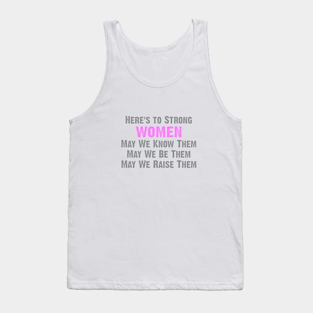 Here's to Strong Women Tank Top by Dale Preston Design